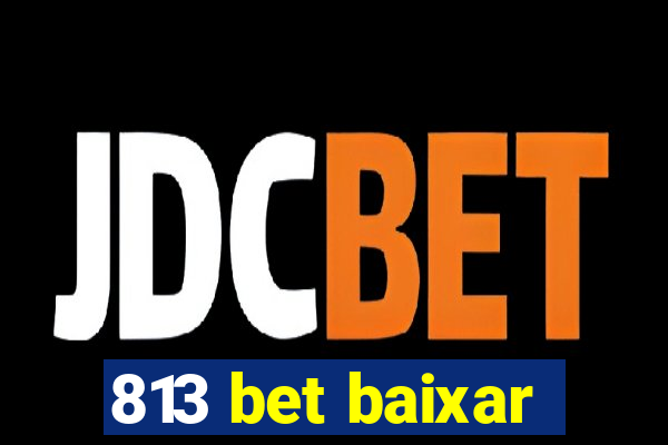 813 bet baixar